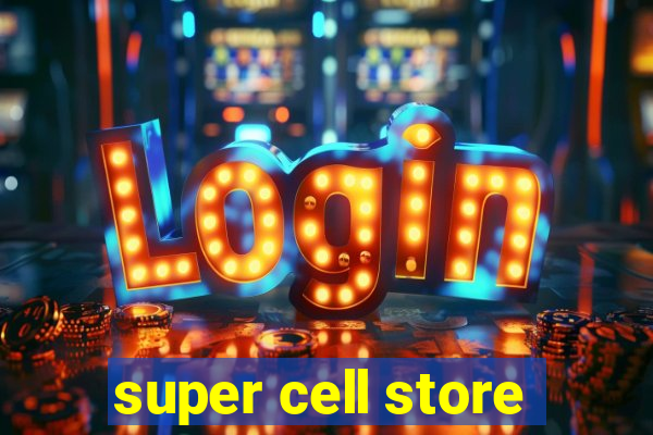 super cell store